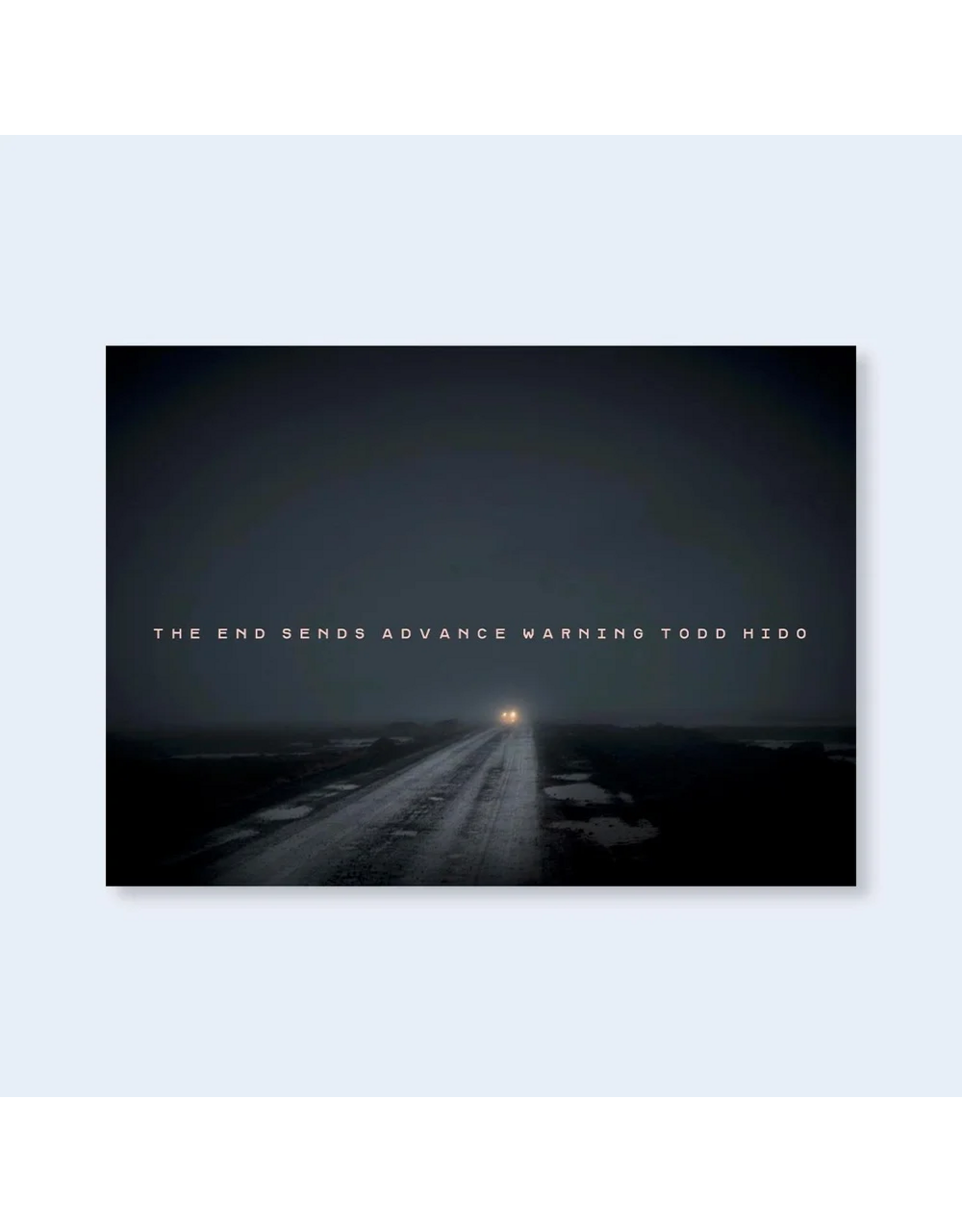 Nazraeli Press Todd Hido: The End Sends Advance Warning