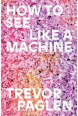 Penguin Random House Trevor Paglen: How to See Like a Machine