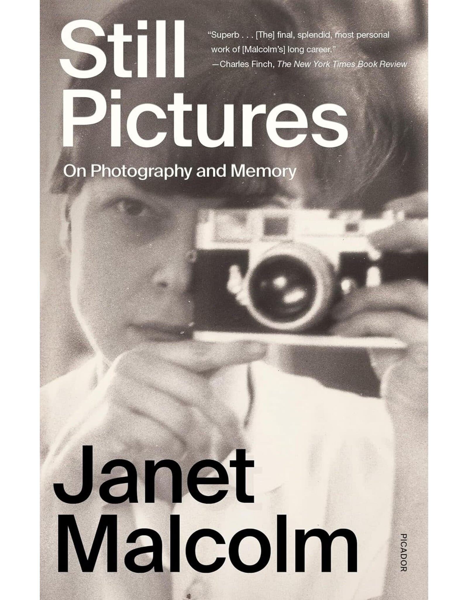 Picador Janet Malcolm: Still Pictures