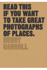 Read This If You Want Take Great Photographs of Places