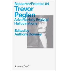 Sternberg Press Trevor Paglen: Adversarially Evolved Hallucinations