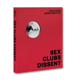 MACK Books Sex, Clubs, Dissent: Visualising Queer Nightlife