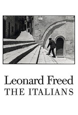 The Quantuck Lane Press Leonard Freed: The Italians