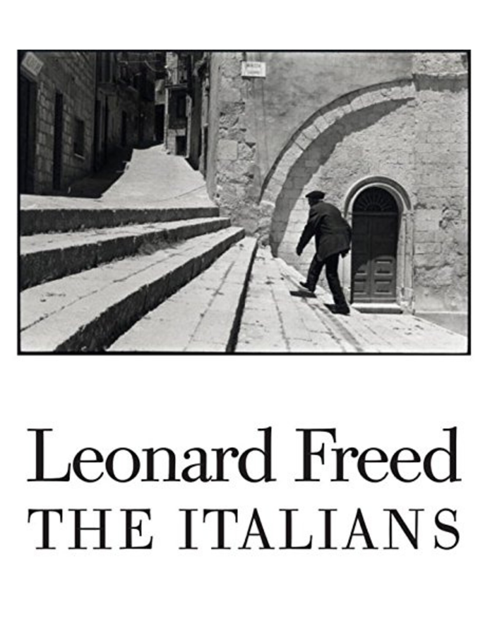 The Quantuck Lane Press Leonard Freed: The Italians