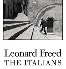 The Quantuck Lane Press Leonard Freed: The Italians
