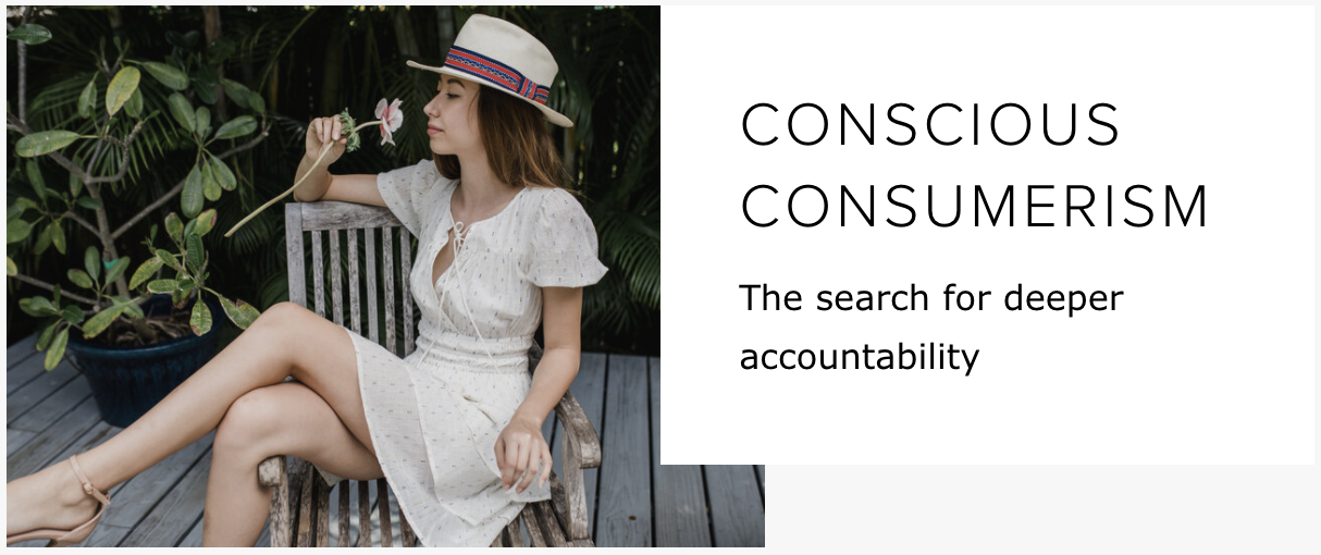 CONSCIOUS CONSUMERISM The search for deeper accountability 