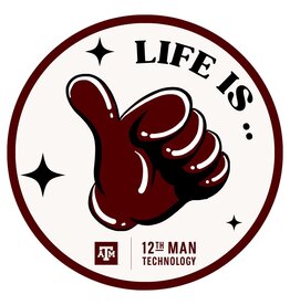 12TH MAN TECHNOLOGY EXCLUSIVE 12TH MAN TECHNOLOGY STICKER - LIFE IS GOOD