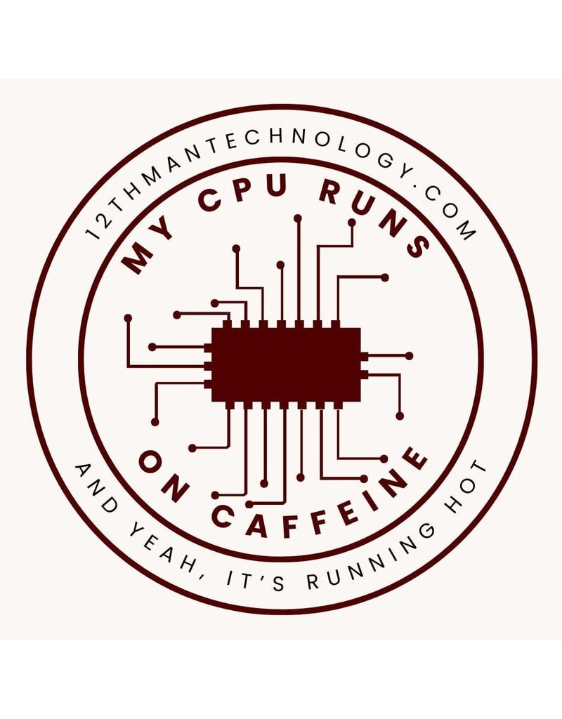 12TH MAN TECHNOLOGY EXCLUSIVE 12TH MAN TECHNOLOGY STICKER - CPU RUNS ON CAFFEINE
