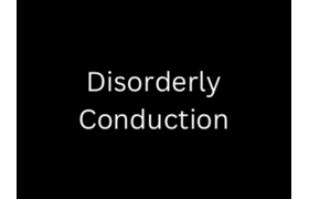 Disorderly Conduction