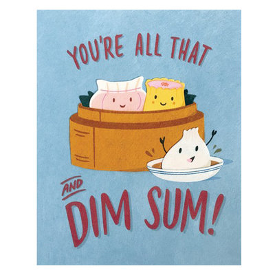 Good Paper You're All That and Dim Sum Love Card