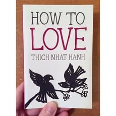 Microcosm How to Love  by Thich Nhat Hanh