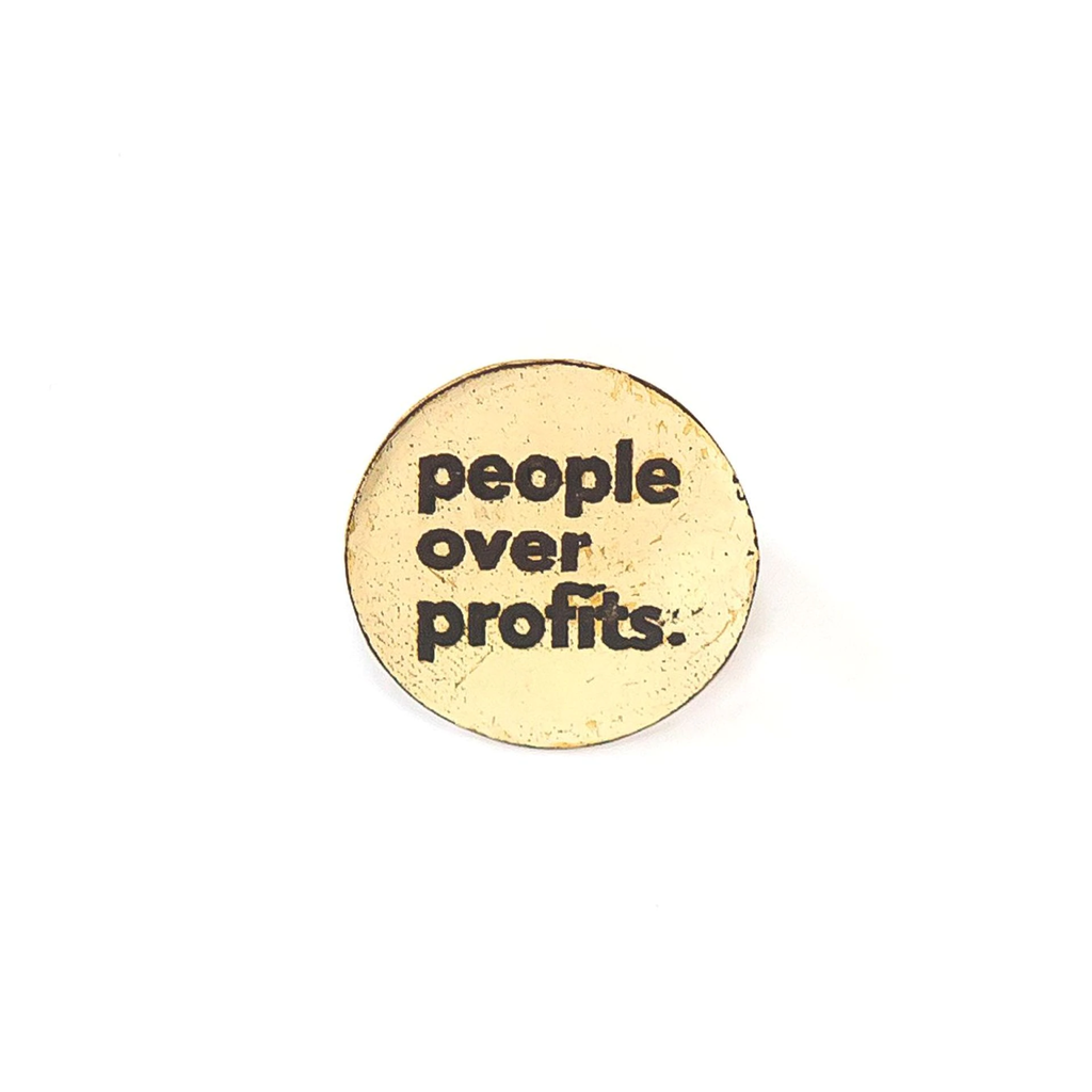 Fair Anita Brass Pin: People Over Profits