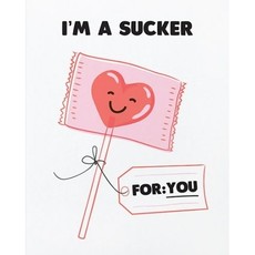 Good Paper Sucker For You Love Card