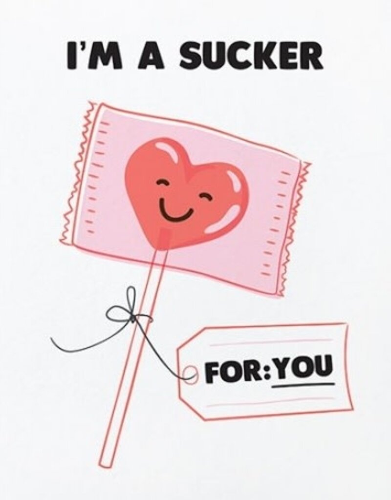 Good Paper Sucker For You Love Card