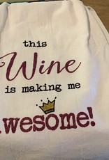 This Wine is Making me Awesome Flour Sack Towel
