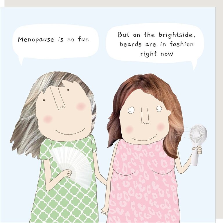 Rosie made a thing Menopause is no fun