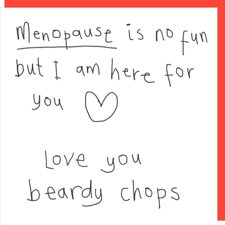 Rosie made a thing Menopause is no fun but I am here for you