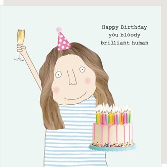 Rosie made a thing Card ~ Happy birthday you bloody brilliant human