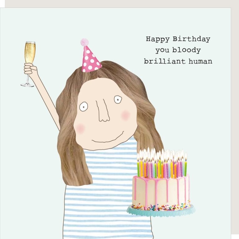 Rosie made a thing Card ~ Happy birthday you bloody brilliant human