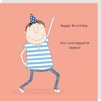 Rosie made a thing Card: Happy Birthday you unstoppable legend