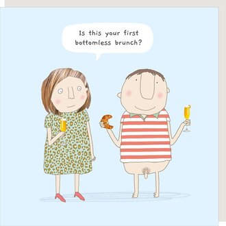 Rosie made a thing Card ~ Is this your first bottomless brunch?