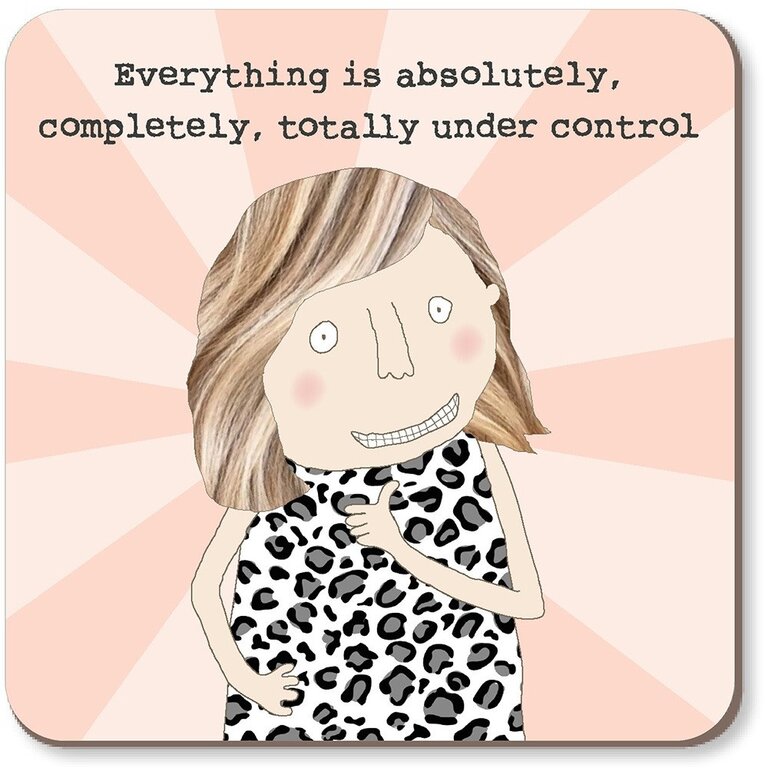 Rosie made a thing Coaster ~ Everything is absolutely, completely, totally