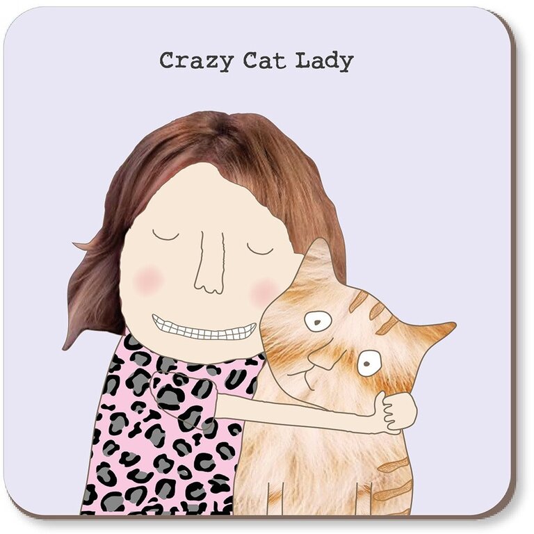 Rosie made a thing Coaster: Crazy Cat Lady