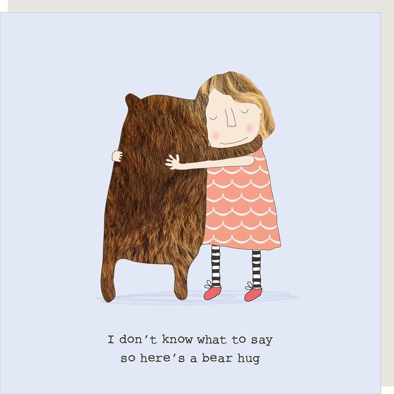 Rosie made a thing Card ~ I don’t know what to say so here’s a bear hug