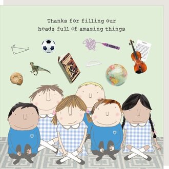 Rosie made a thing Card ~ Thanks for filling our heads full of amazing things