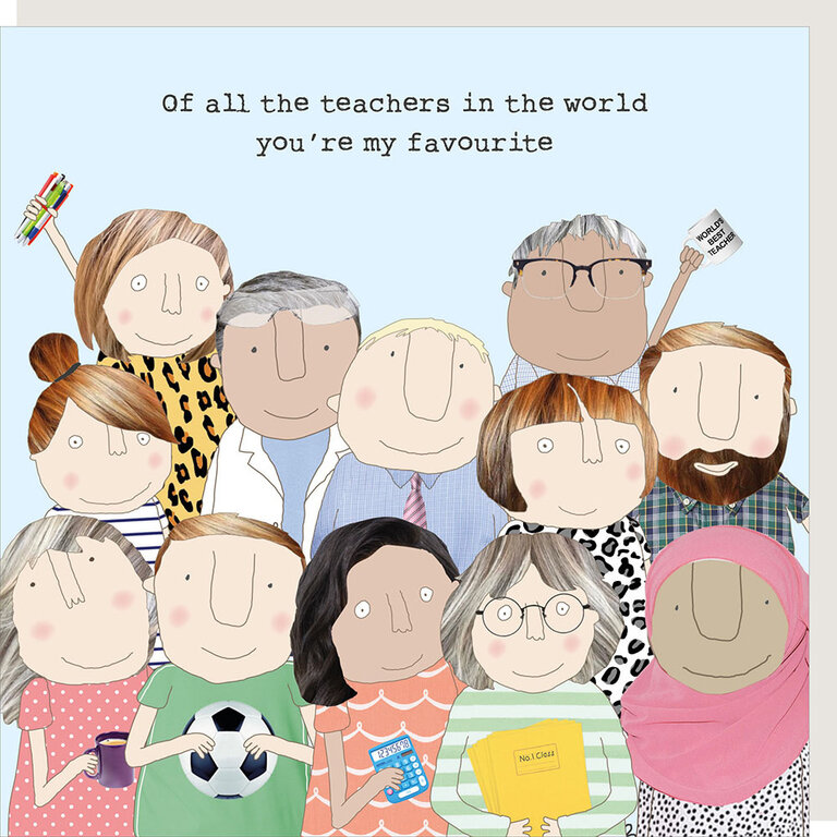 Rosie made a thing Card ~ Of all the teachers in the world you're my favourite
