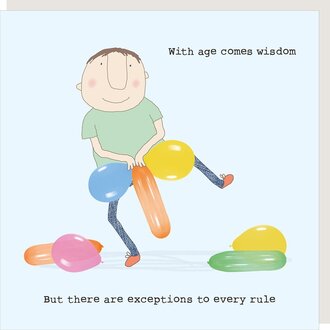 Rosie made a thing Card ~  With age comes wisdom. But there are exceptions