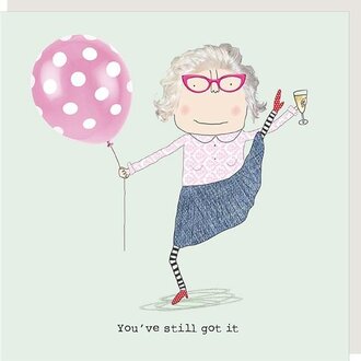 Rosie made a thing Card ~ You’ve still got it - splits & balloon
