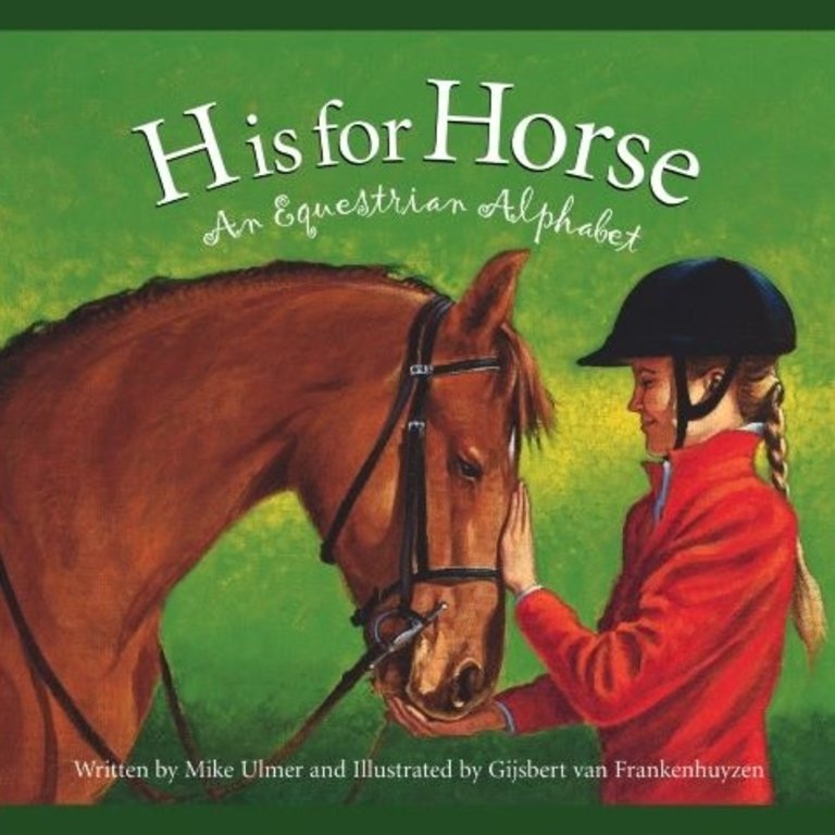 SLEEPING BEAR PRESS H IS FOR HORSE