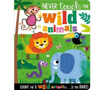 Never Touch The Wild Animals - Board Book
