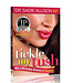 Tickle My Tush: Mild to Wild Analplay Adventures for Everybooty Book