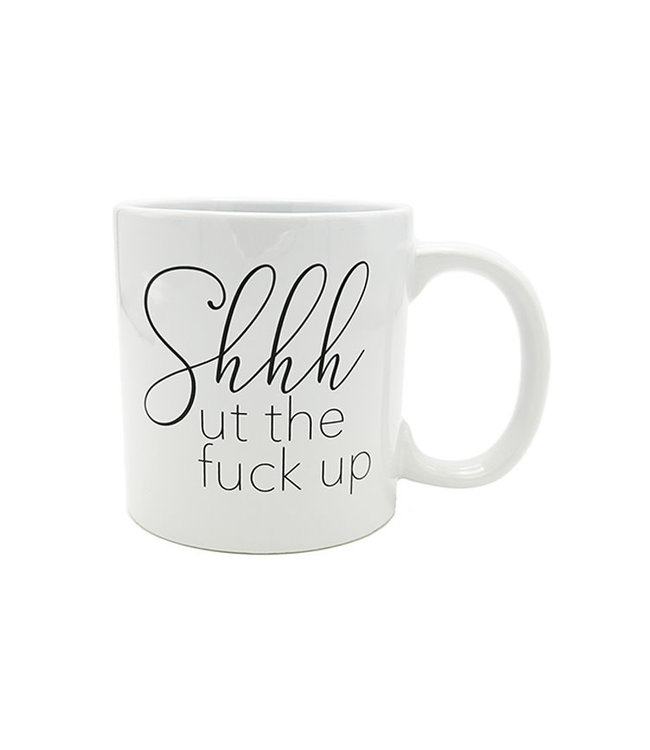 Attitude Mug Shhhut the F*ck Up 22oz