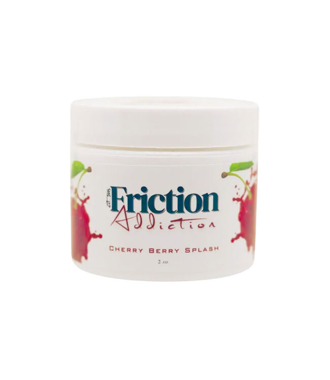 Friction Addiction