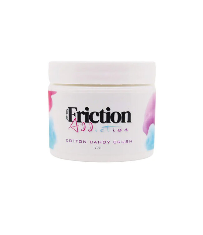 Friction Addiction
