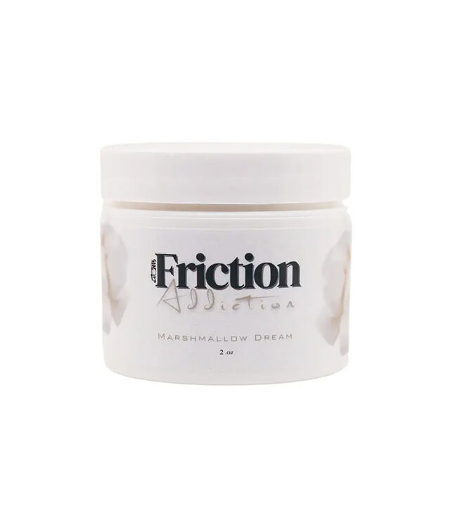 Friction Addiction