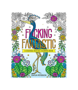 F*cking Fantastic: A Colossal Kick-Ass Coloring Book
