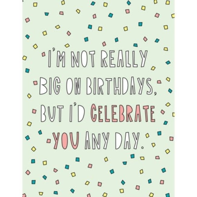 CELEBRATE YOU ANY DAY CARD