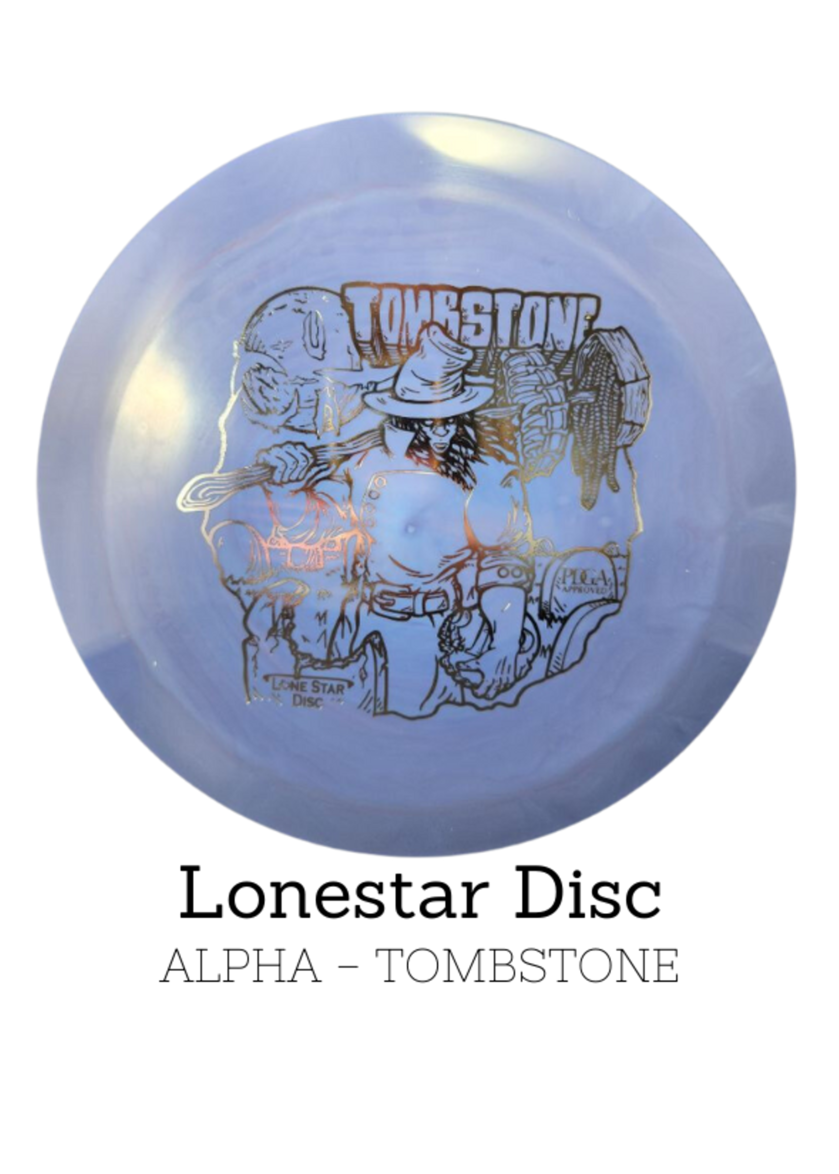 Lonestar Disc Lonestar Disc - Alpha - Tombstone