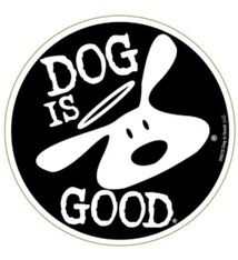 Dog Is Good Dog Is Good Car Magnet