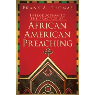EKBPC22: INTRODUCTION TO THE PRACTICE OF AFRICAN AMERICAN PREACHING EKBPC22: INTRODUCTION TO THE PRACTICE OF AFRICAN AMERICAN PREACHING