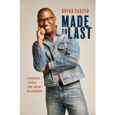 MADE TO LAST BY BRYAN CARTER MADE TO LAST BY BRYAN CARTER