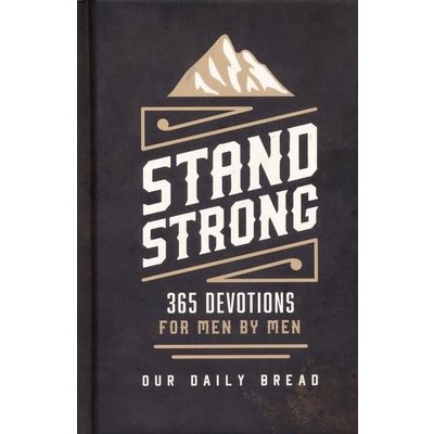 Stand Strong 365 Devontions for Men by Men Stand Strong 365 Devontions for Men by Men