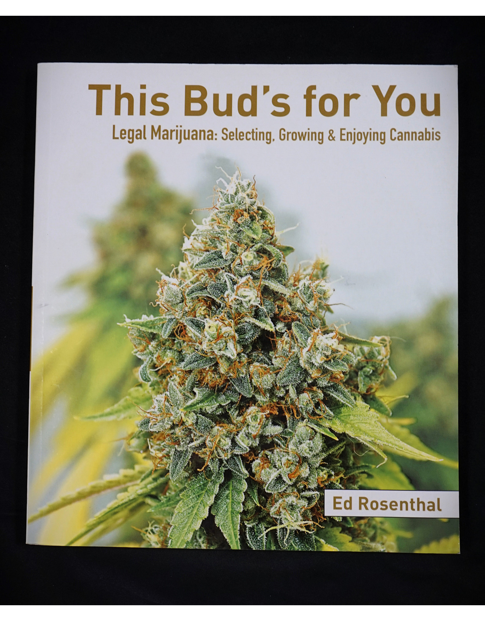 This Bud's for You by Ed Rosenthal