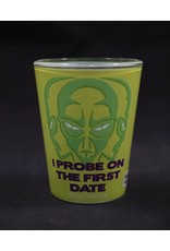 I Probe on The First Date Shot Glass