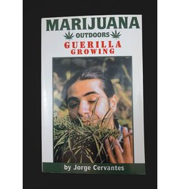 Marijuana Outdoor: Guerilla Growing