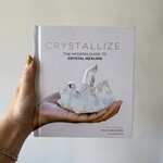 Crystallize Guide to Crystal Healing